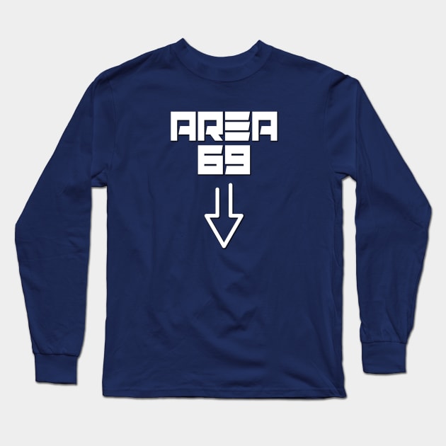 Area 69 Funny Alien tee science fiction Long Sleeve T-Shirt by GreenGuyTeesStore